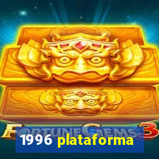 1996 plataforma